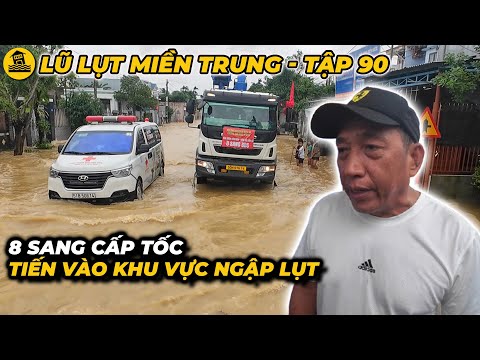 Tập 11: LŨ KHẨN CẤP | 8 Sang Cấp Tốc Tiến Vào Khu Vực Ngập Lụt Tại Đại Lộc - Quảng Nam