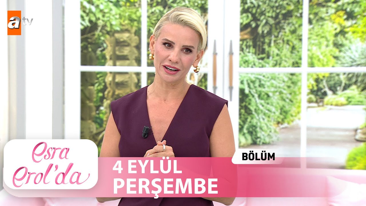 Esra Erol'da 4 Eylül 2025 - Tek Parça Yayın 🎥