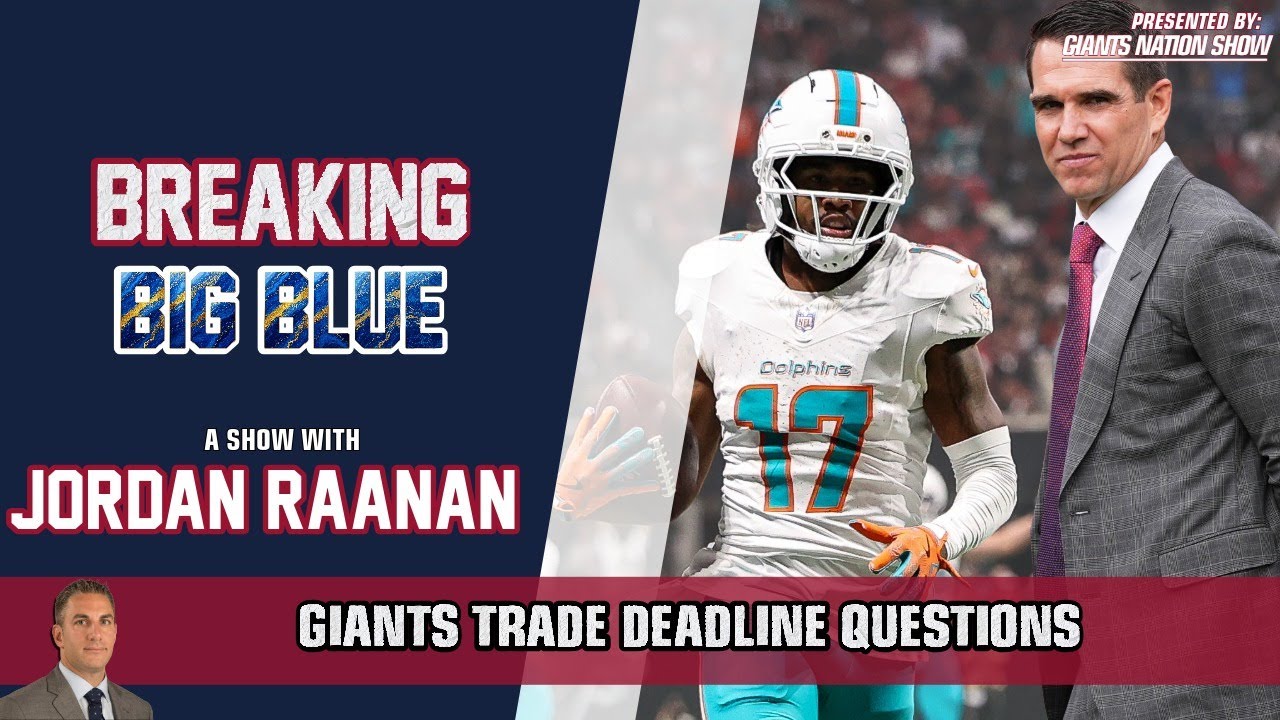 Giants Trade Deadline Questions | Breaking Big Blue w/ Jordan Raanan