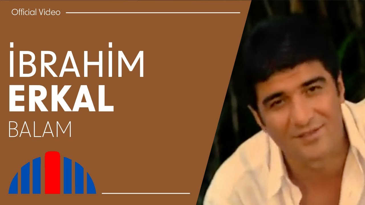 İbrahim Erkal - Balam (Official Video) 🎶