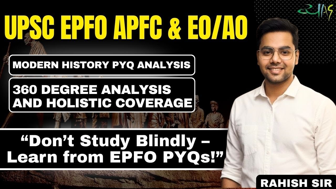 Modern History PYQs with 360° Analysis for UPSC EPFO & APFC