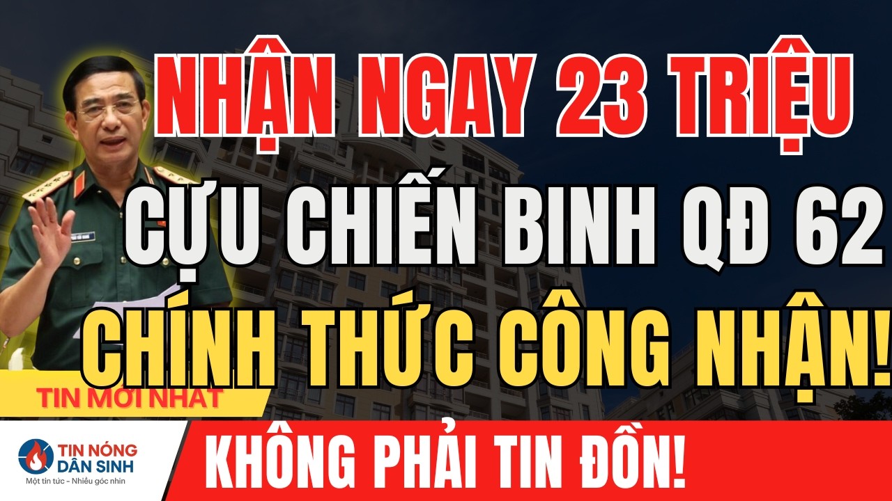 👉 Cựu Chiến Binh Quyết Định 62: Chính Thức Được Công Nhận Người Có Công, Hưởng Trợ Cấp Một Lần