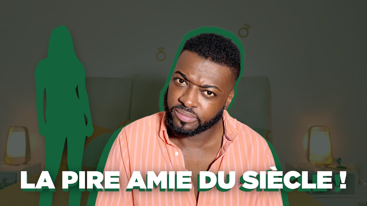 La pire amie du siècle