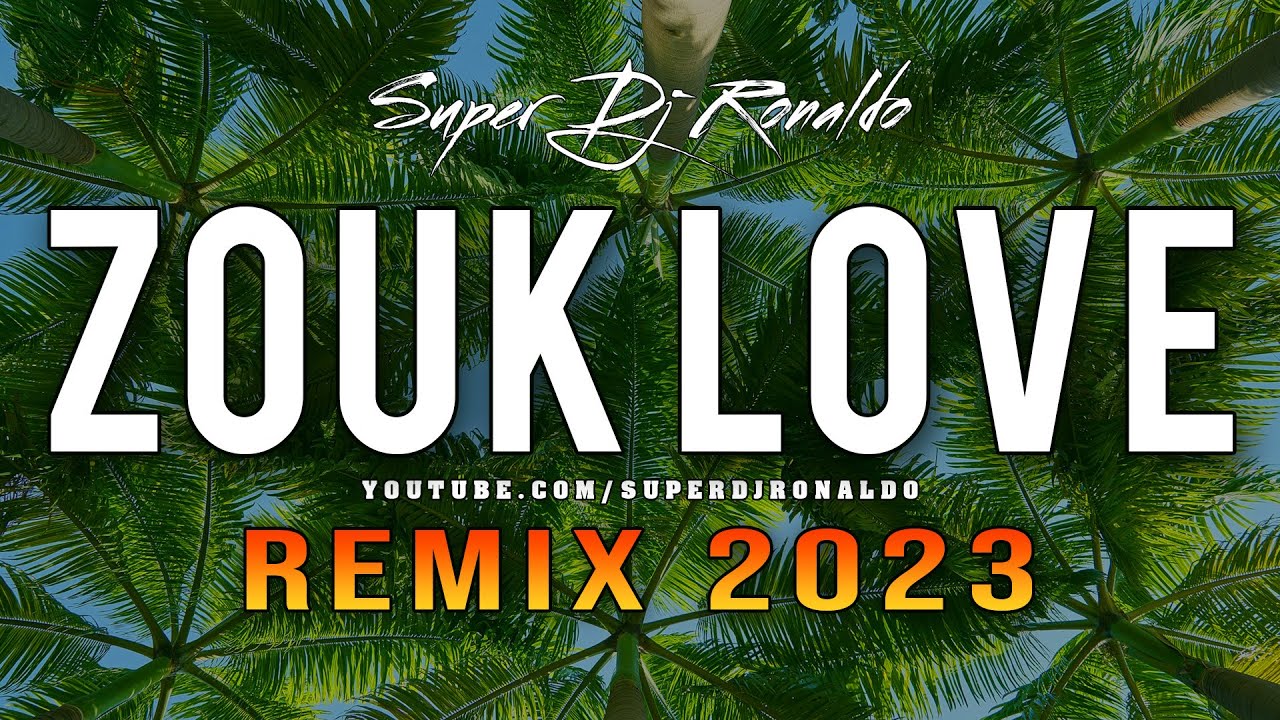 Zouk Love Remix 2023 - Super DJ Ronaldo π