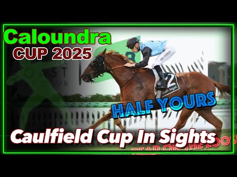 HALF YOURS Wins the 2025 Caloundra Cup
