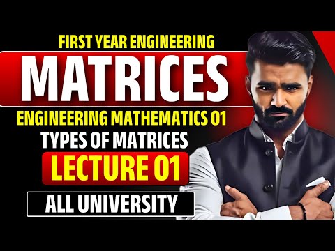 Engineering Mathematics 01|Matrices|Lecture 01|Types of Matrices|All University|Pradeep Giri Sir