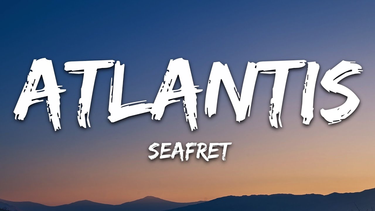 Seafret - Atlantis (Lyrics) Sped Up ๐ถ