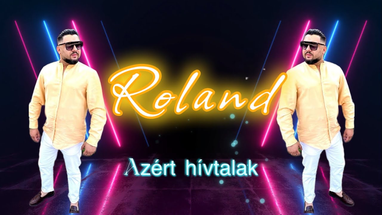 ROLAND 2025 és AZÉRT HÍVTALAK
