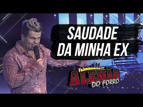 Alemão do Forró - Saudade da Minha Ex [DVD Ao Vivo em Cariacica]