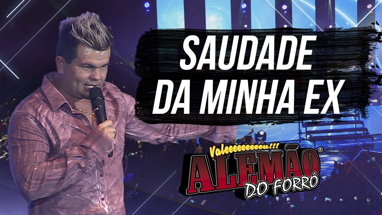 Alemão do Forró - Saudade da Minha Ex [DVD Ao Vivo]