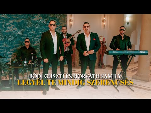 Bódi Guszti és Horváth Family - Legyél te mindig szerencsés (hivatalos videoklip)