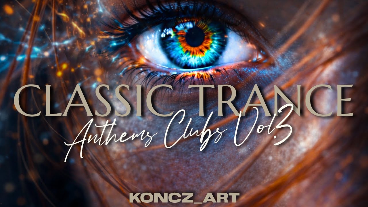 Classic Trance Anthems Clubs Vol.3 🎶