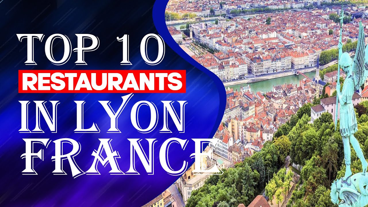 Top 10 Restaurants in Lyon 🍽️
