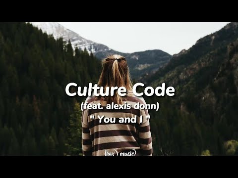 Culture Code - You & I feat. Alexis Donn (Lyrics)