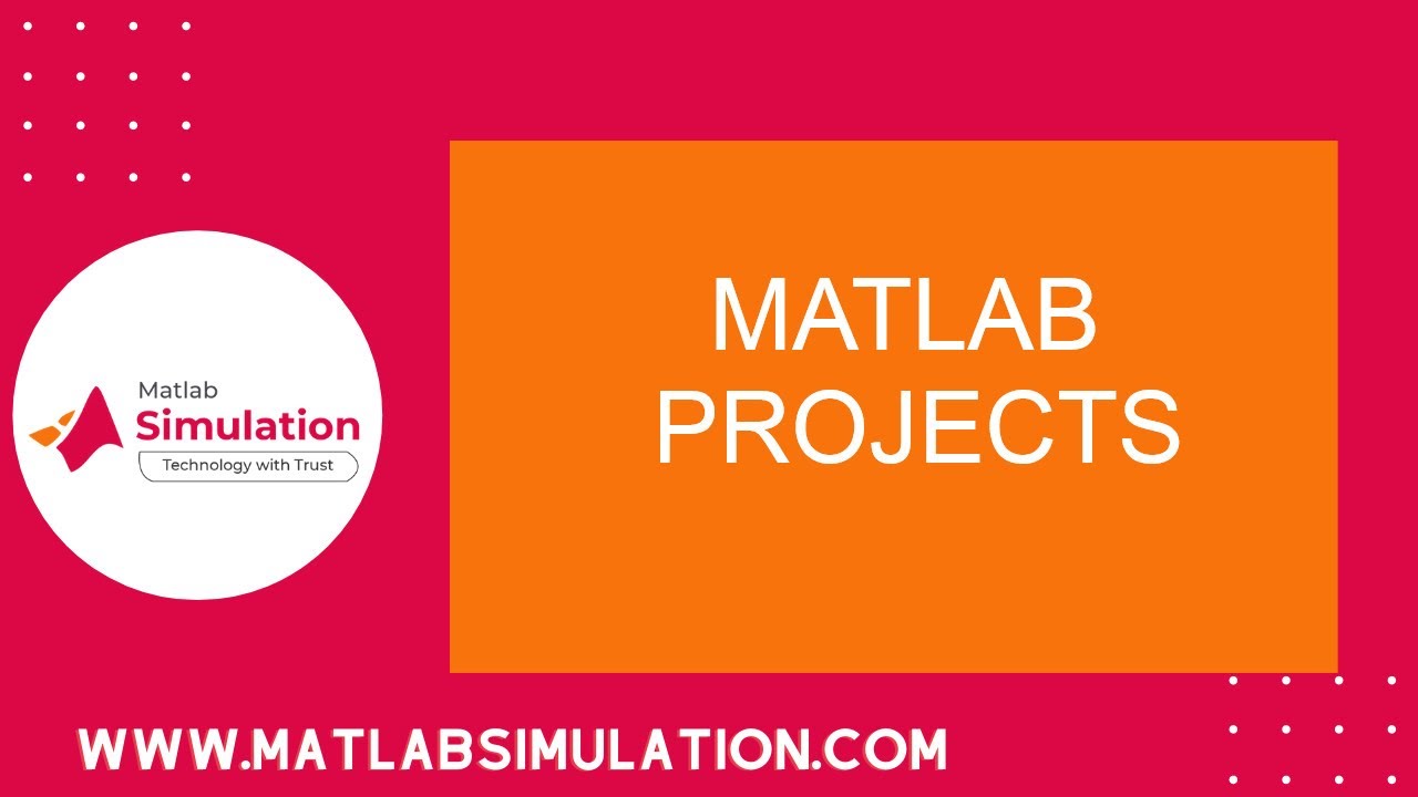 Matlab Projects | Matlab Thesis | Matlab Assistance | Matlab Helper | Latest 50+ Matlab Projects
