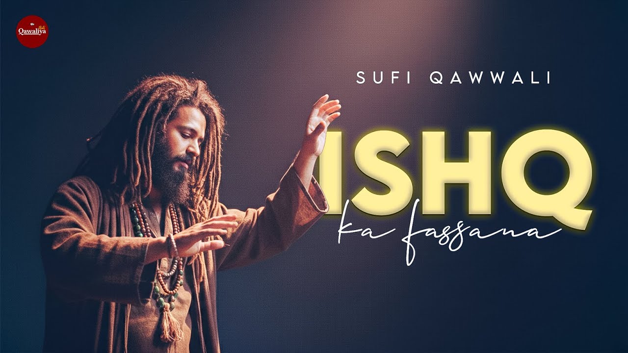 Ishq Ka Fassana (عشق کا فسانہ) - Soulful Qawwali | Best Sufi Song | Ruhani Safar