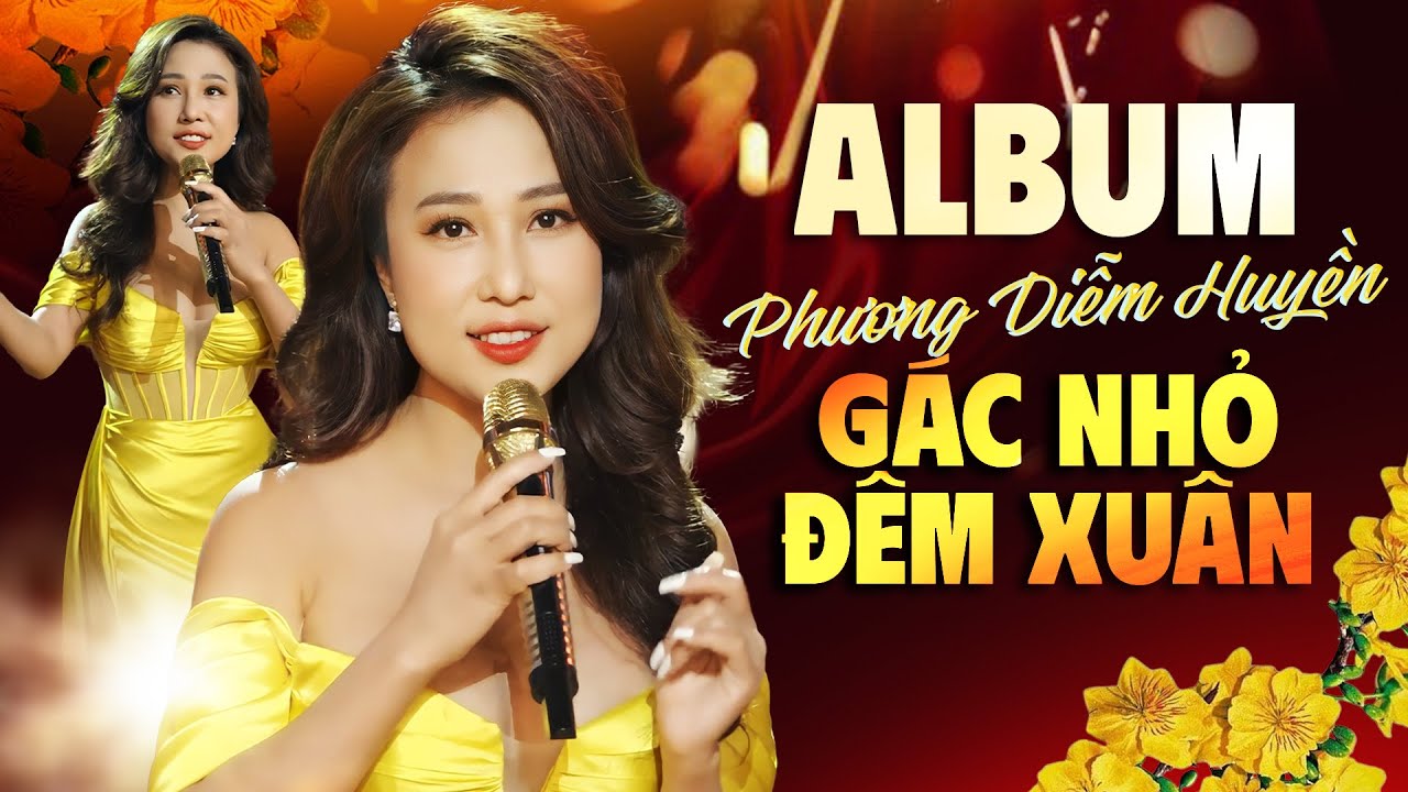 Album Gác Nhỏ Đêm Xuân - Phương Diễm Huyền | Tuyển Tập Bolero Chào Xuân Ất Tỵ 2025