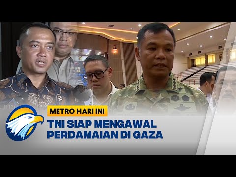 TNI Diminta Siapkan Pasukan Perdamaian untuk Gaza [Metro Hari Ini]