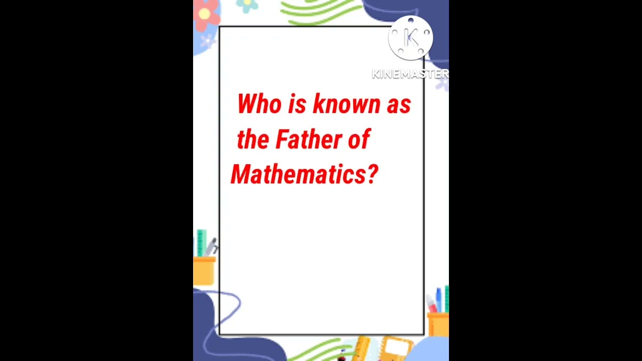 Who Is the Father of Mathematics? 🧮