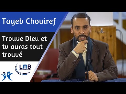 Trouve Dieu et tu auras tout trouvé - Tayeb Chouiref