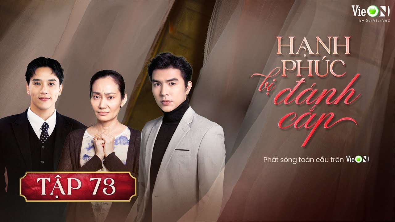 Hạnh Phúc Bị Đánh Cắp (Phần 2) - Tập 73 Full | Gia Đấu Việt Hot Nhất 2025 📺
