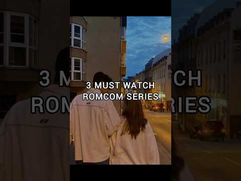 3 must watch romcom series 🫶🏼💗 #romcom #romcommovies #mustwatch #bingebox #bingeworthy #romance