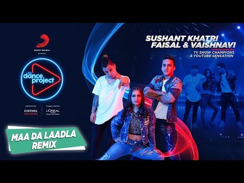Maa Da Laadla - Remix | Faisal -Vaishnavi | Sushant Khatri | Freestyle Hip Hop | The Dance Project