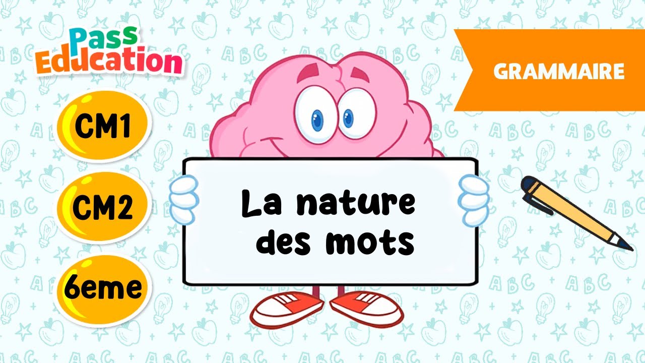 La nature des mots - CM1, CM2 & 6ème 📚