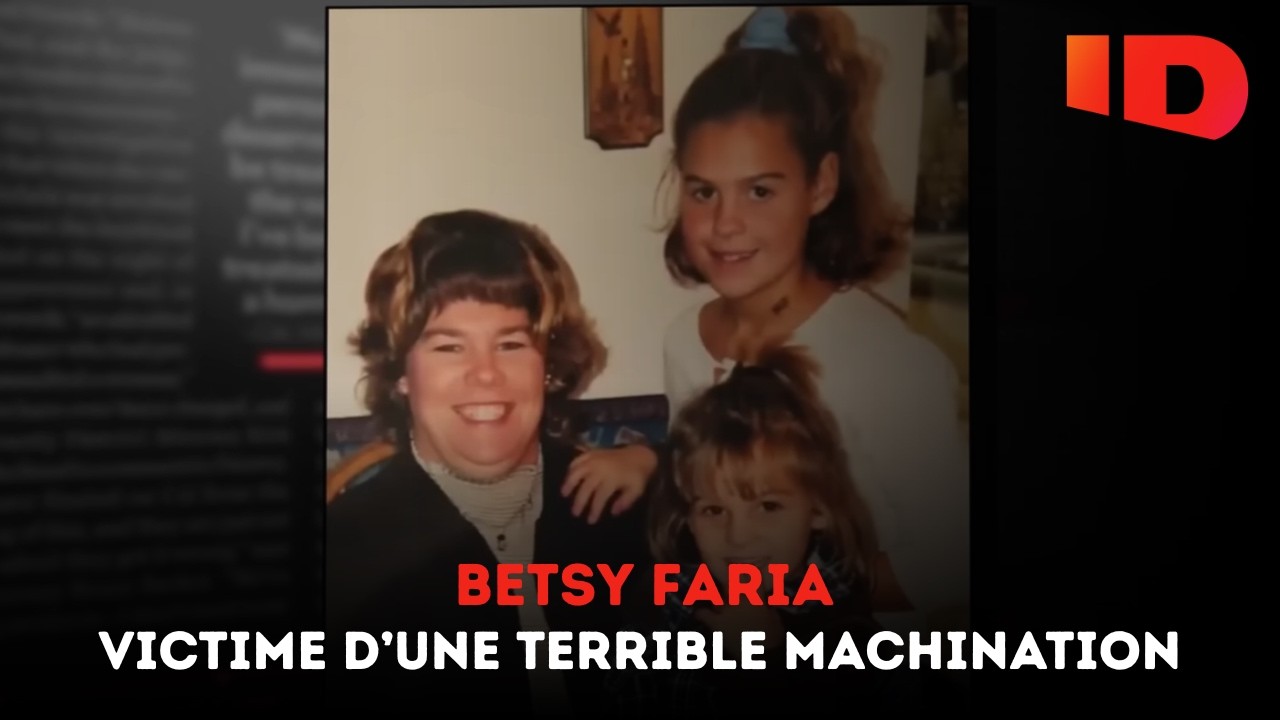 L'affaire Betsy Faria : Crime, erreur et manipulation