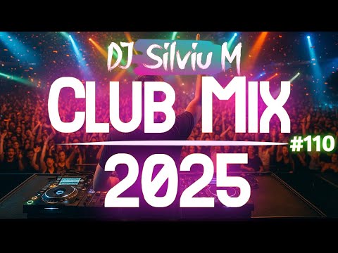 Music Mix 2025 #110 Party Club Dance 2025 | Best Remixes Of Popular Songs 2025 MEGAMIX (DJ Silviu M)