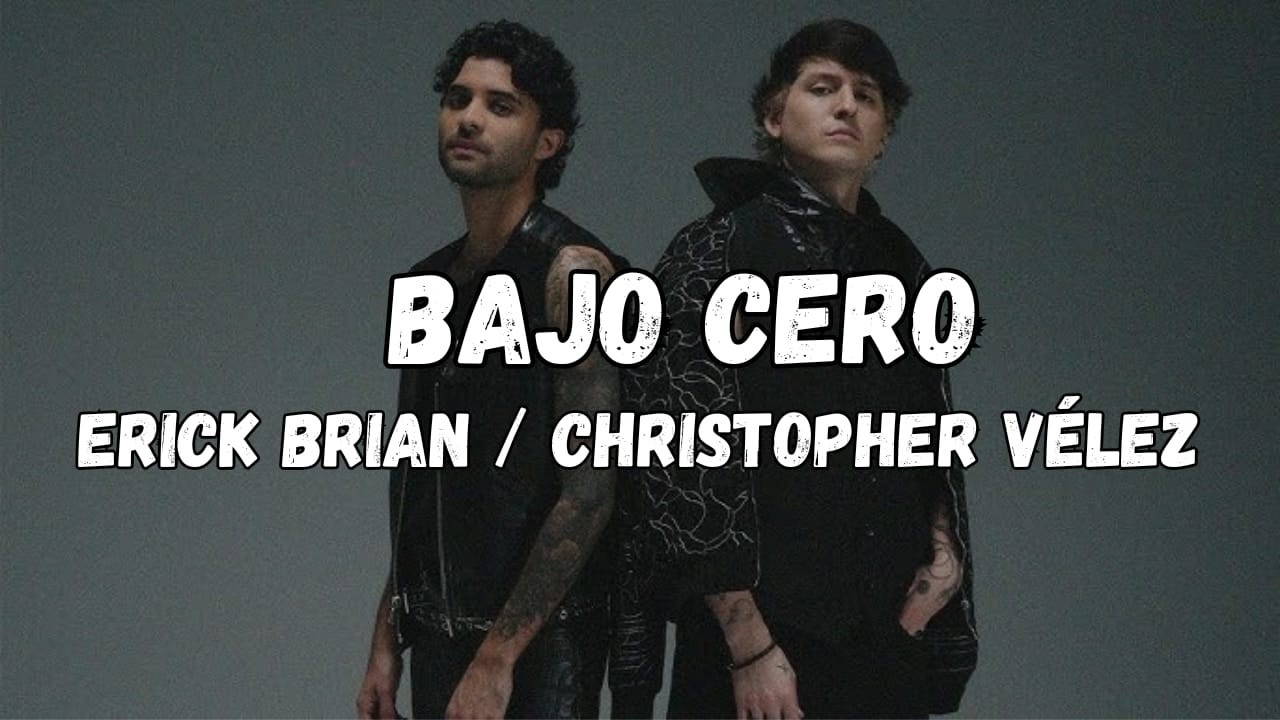 BAJO CERO (Letra/Lyrics) Erick Brian ft Christopher Vélez / Mataste lo nuestro con esa actitud, esa