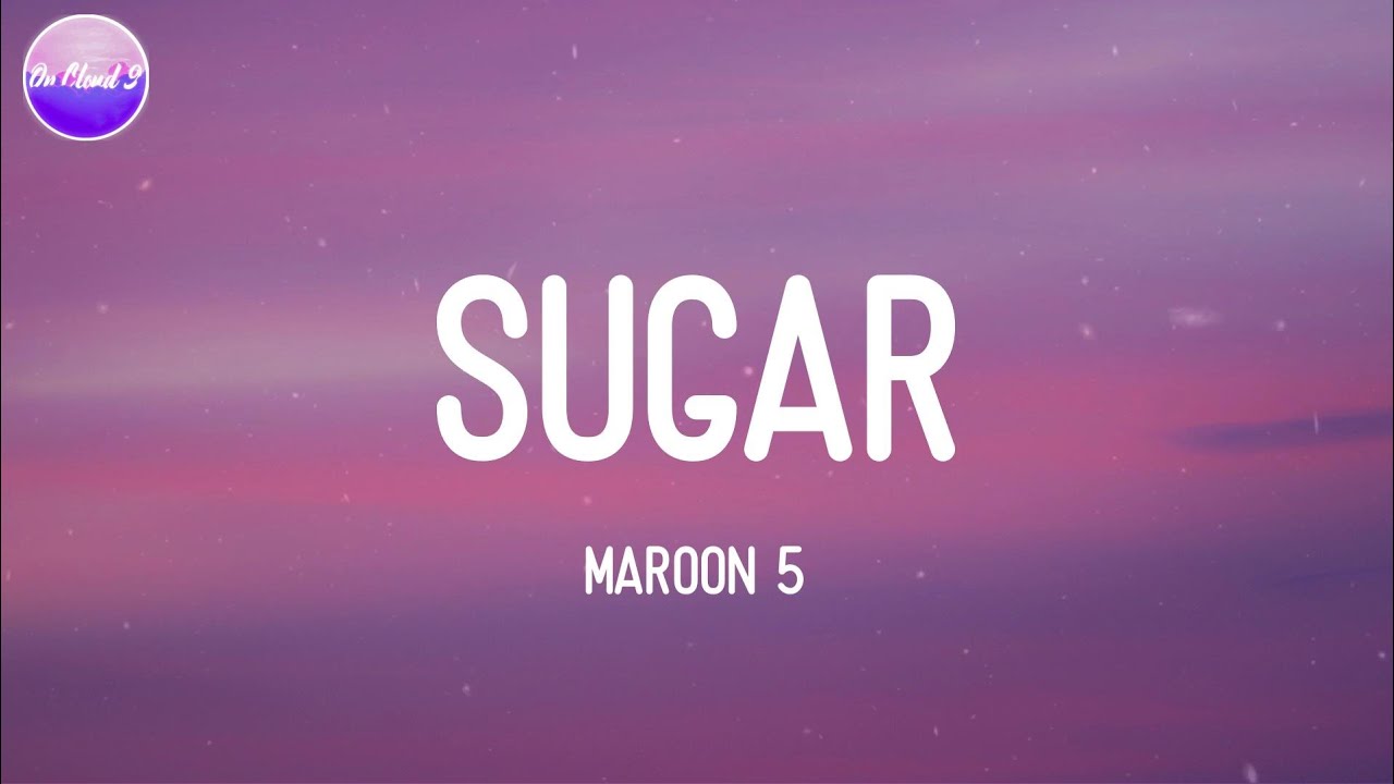 Maroon 5 - Sugar (Lyric Video) 🎶