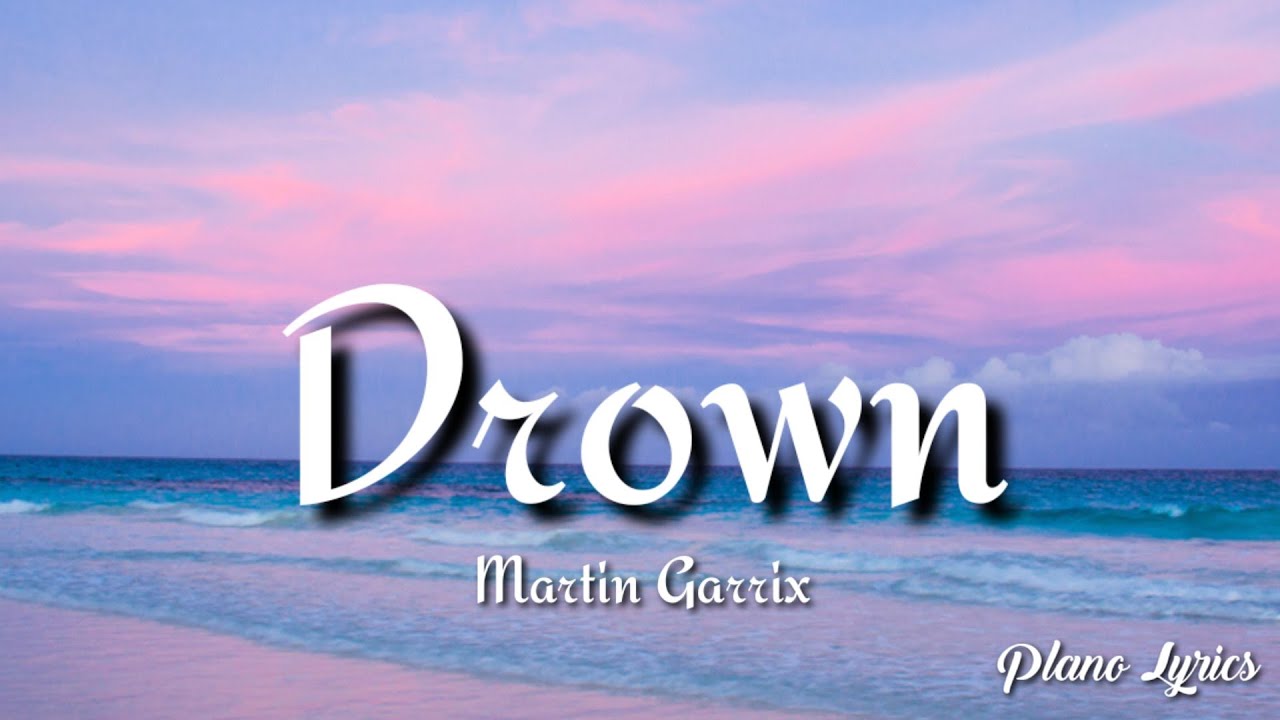 Martin Garrix - Drown (Lyrics) ft. Clinton Kane 🎶 | Full Song & Lyrics