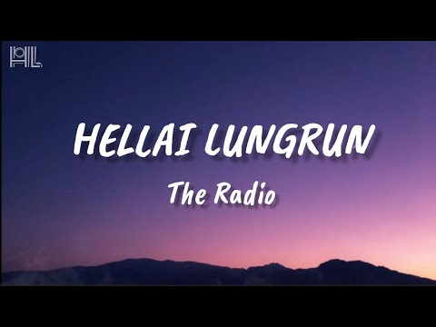 The Radio - Hellai Lungrun Lyrics 🎶