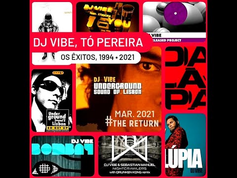 Dj Vibe, Tó Pereira • 1994 - 2021