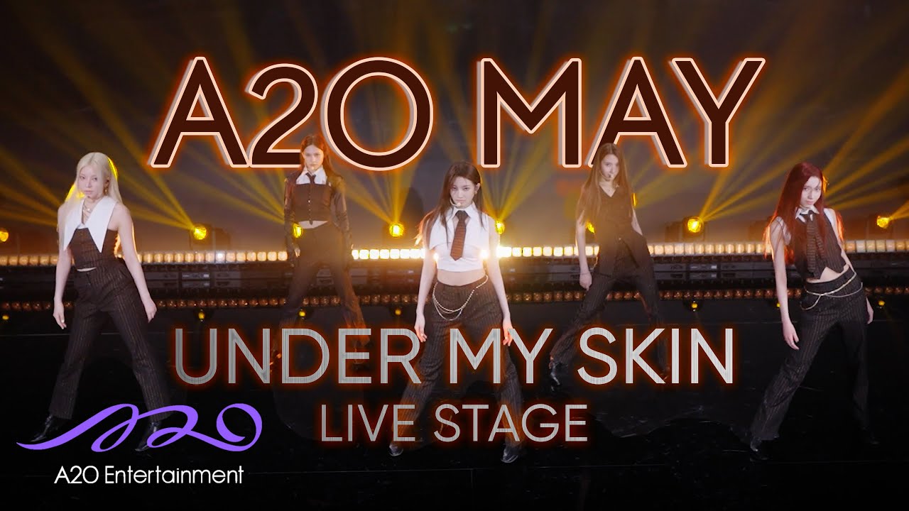 A2O May 'Under My Skin' Stage Performance 🎶