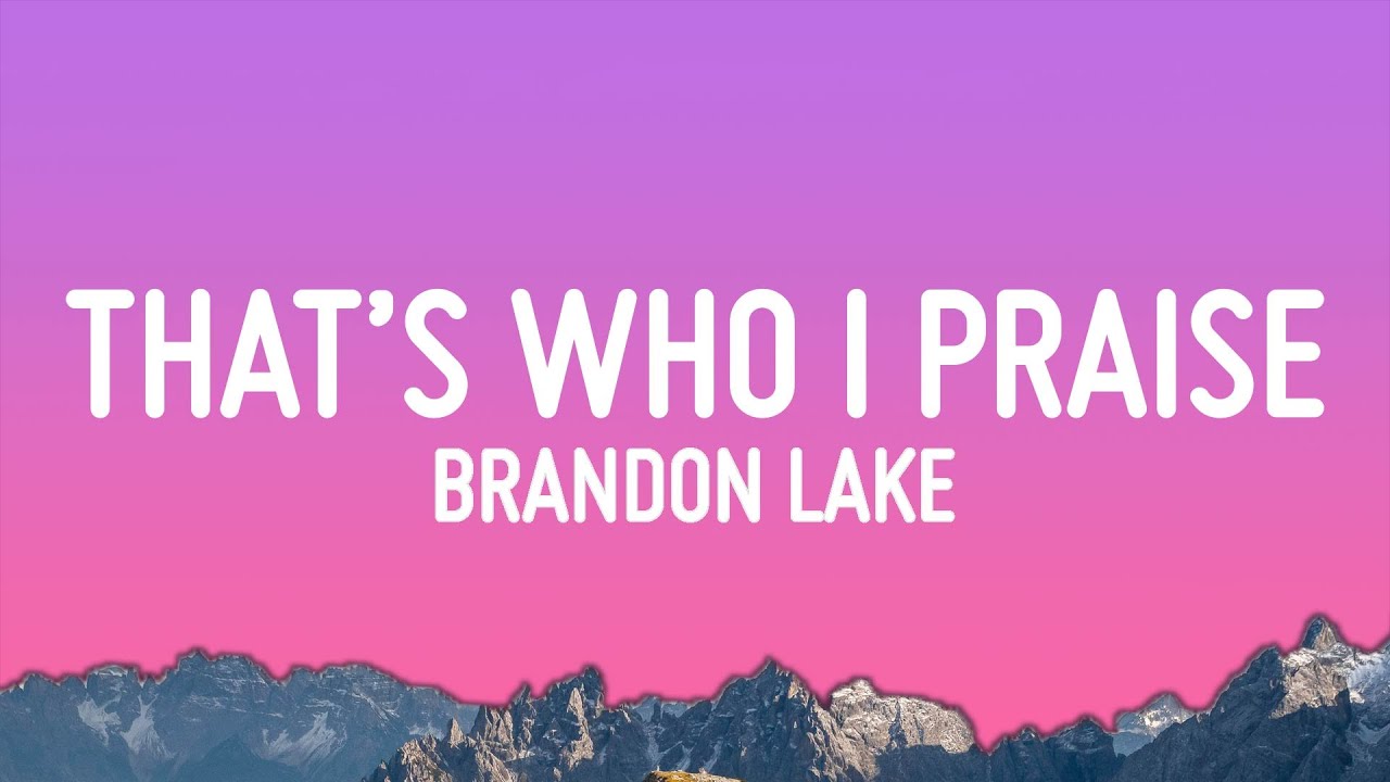 Brandon Lake - That's Who I Praise 🎶