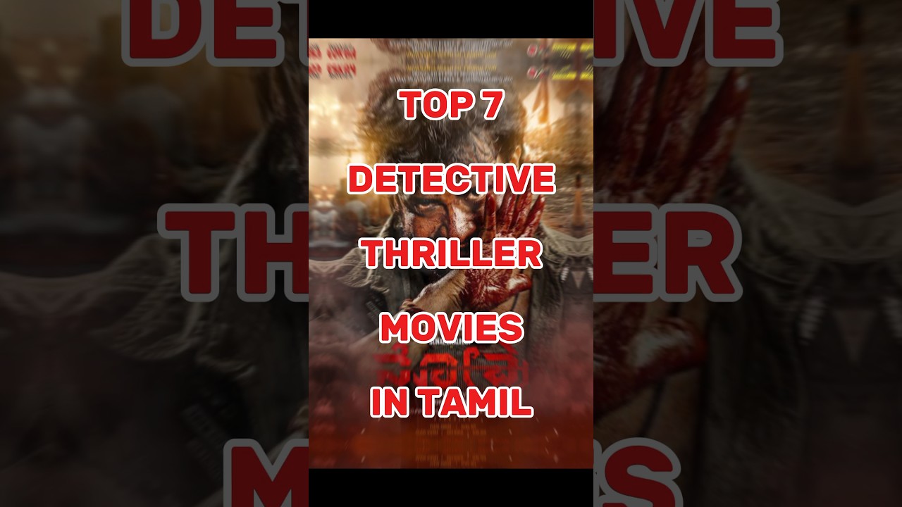 Top 7 Tamil Detective Thriller Films π¬