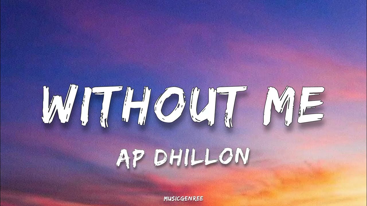 AP Dhillon - Without Me | (Lyrics) 