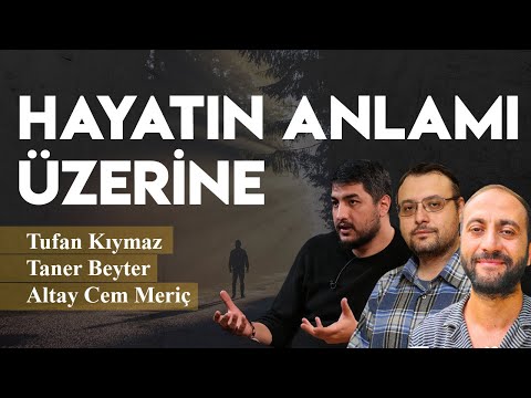 Hayatın Anlamı ve Ölüm || Ateizm ve İslam || Tufan Kıymaz - Taner Beyter - ACM