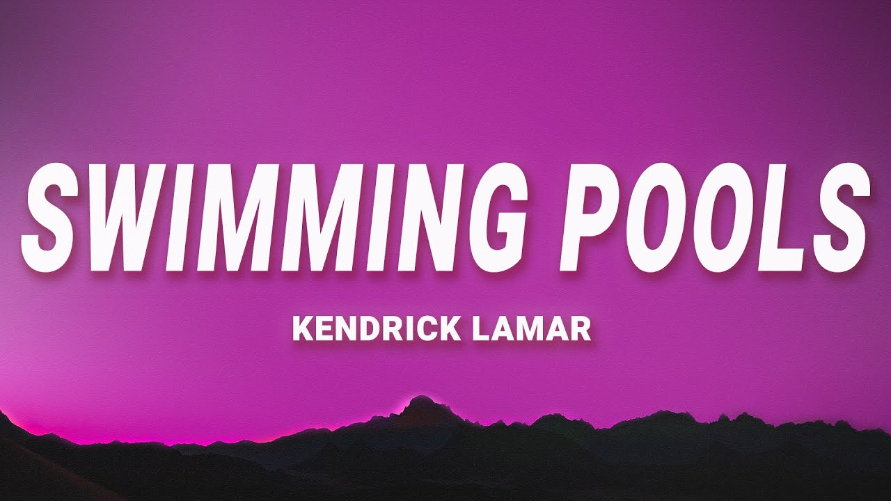 Kendrick Lamar - Swimming Pools (Lyrics)