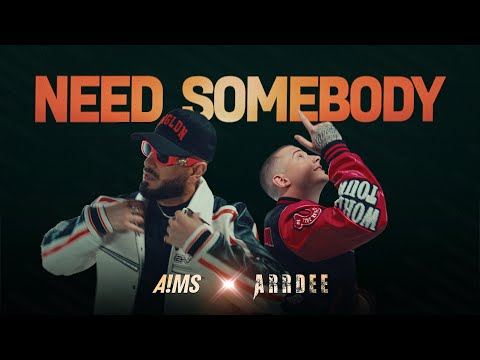 AiMS X ARRDEE - Need Somebody - (Official Music Video)