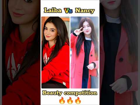 Laiba Khan🆚 Nancy momoland 🔥⭐||beauty compition||#shorts #laibakhan#nancymomolandnancy
