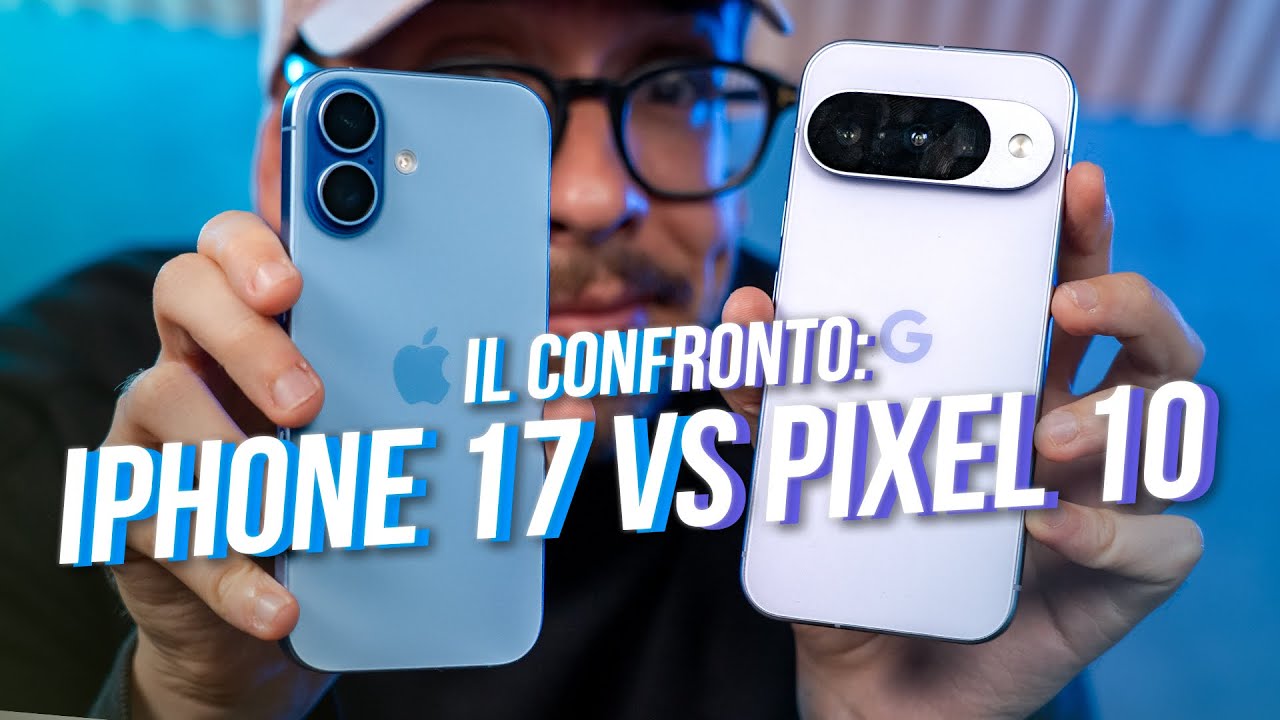 IL SUPER CONFRONTO: iPhone 17 o Pixel 10? Chi è il migliore top di gamma "entry level"?