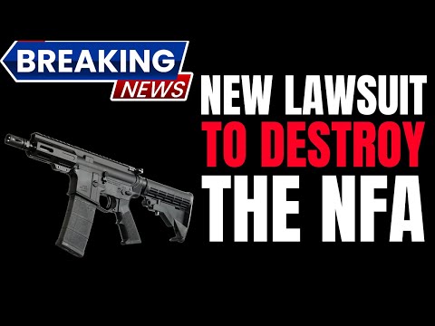 MAJOR Lawsuit To Destroy The NFA Filed!