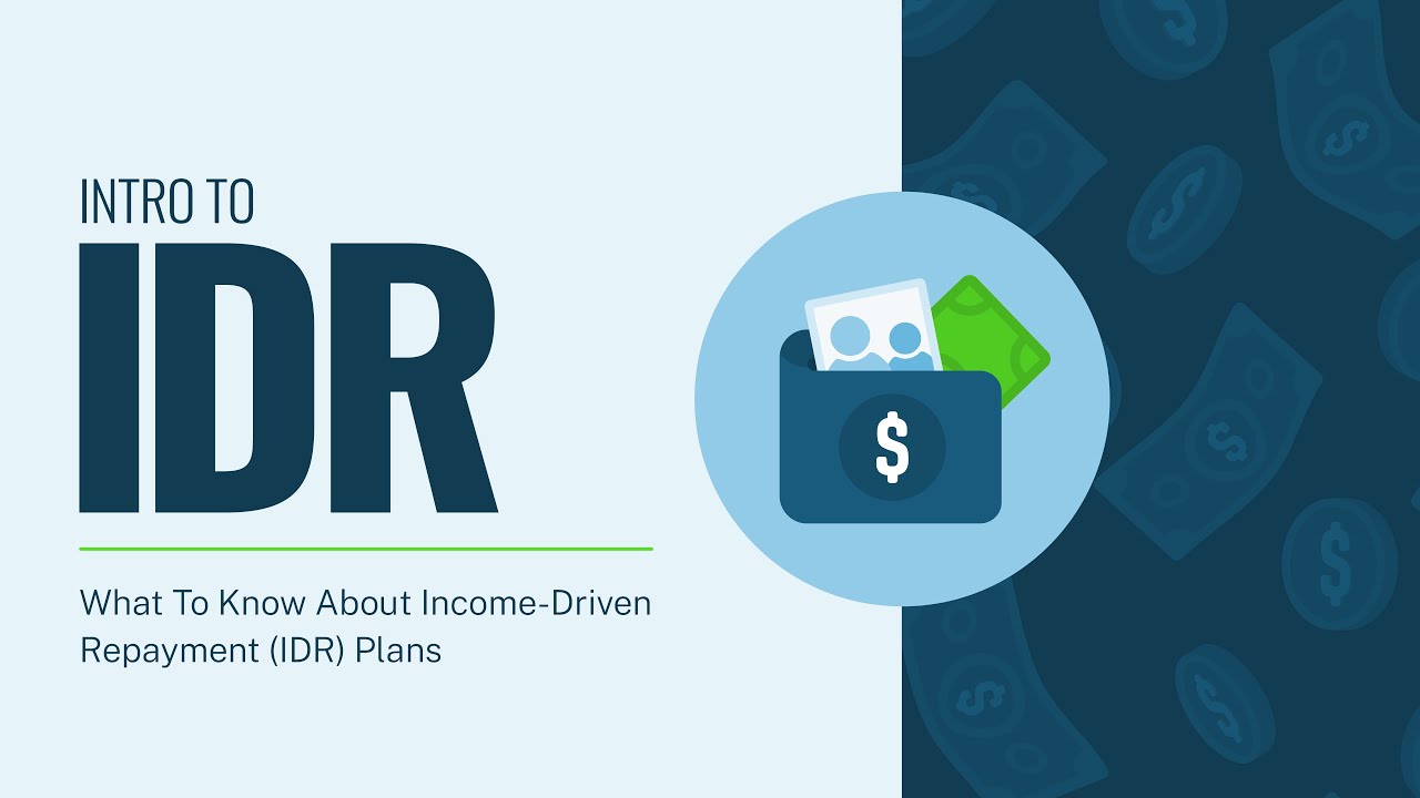 IDR Plans Explained: Student Loan Repayment Options