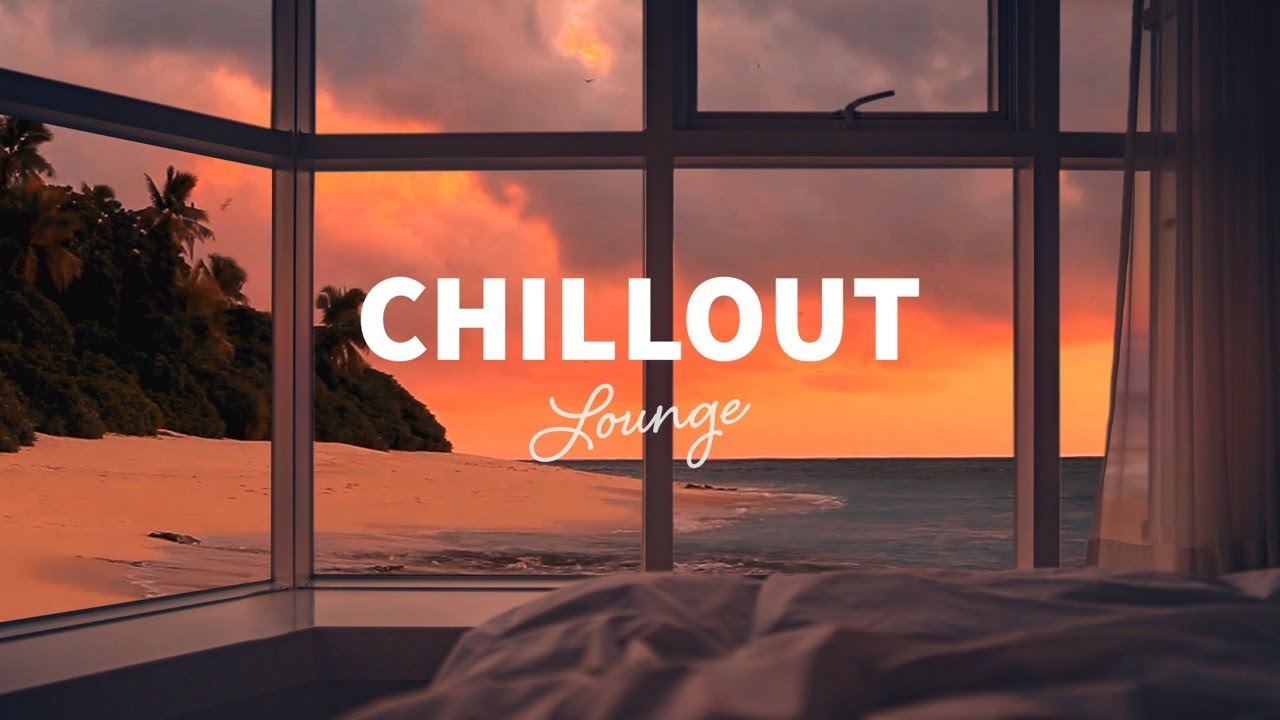 Chillout Lounge 🎶 Relaxing Background Music for Study, Work, Sleep & Meditation