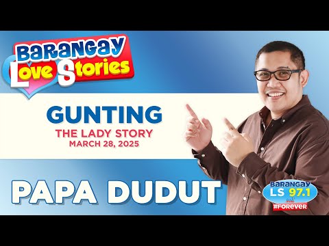 GUNTING - LADY | Papa Dudut | Barangay Love Stories