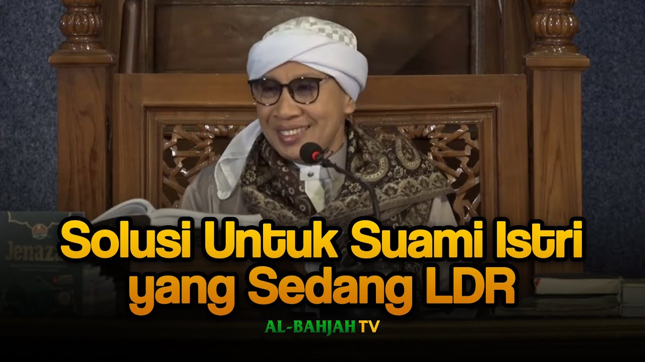 Solusi Buya Yahya untuk Pasangan LDR karena Kerja ๐