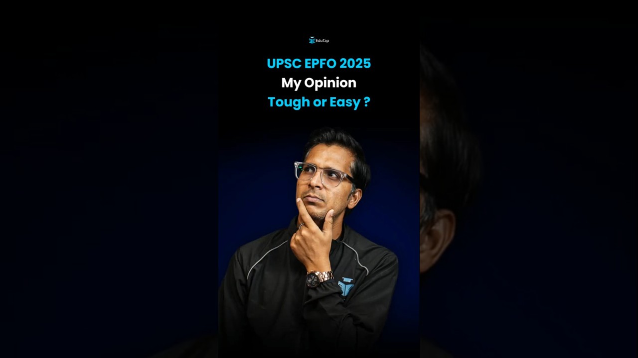 UPSC EPFO 2025: Tough or Easy? My Take